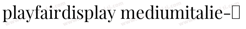 playfairdisplay mediumitalie字体转换